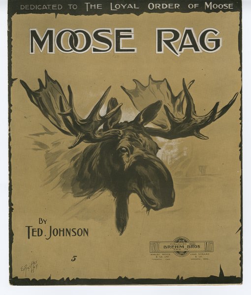 Johnson, Ted. Moose rag. Erie, Pa.: Brehm Bros., 1910.: Page 1 of 6