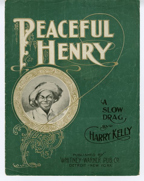 Kelly, E. Harry (Edward Harry). Peaceful Henry (a slow drag). Detroit: Whitney-Warner Pub. Co., 1903.: Page 1 of 8