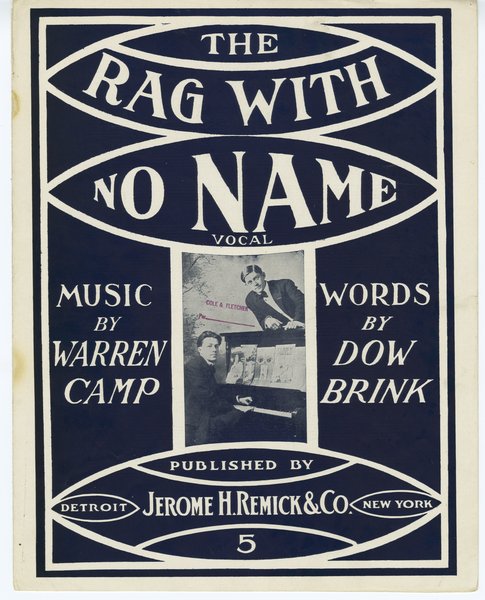 Camp, Warren, Brink, Dow. The Rag with no name. Detroit: Jerome H. Remick & Co., 1911.: Page 1 of 6
