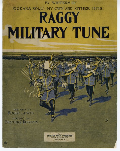 Roberts, Jay, d. 1932, Bestor, Don, Lewis, Roger. Raggy military tune. Chicago, Ill.: Forster Music Publisher, 1912.: Page 1 of 6