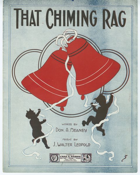 Leopold, J. Walter, Meaney, Don. A. That chiming rag. New York: Chas. K. Harris, 1912.: Page 1 of 6