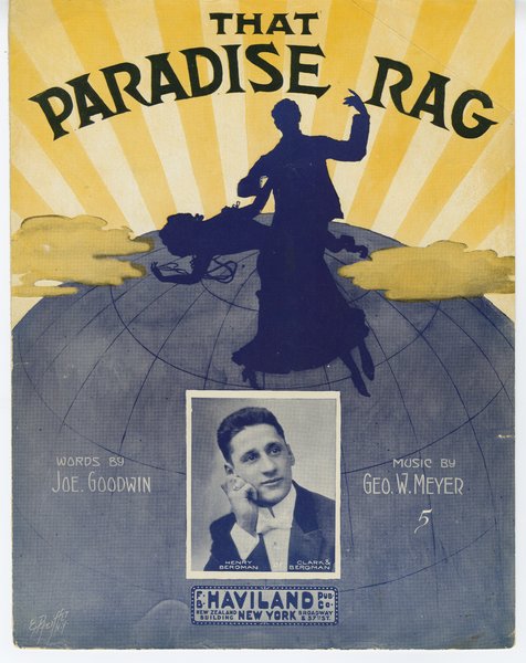 Meyer, George W., Goodwin, Joe. That paradise rag. New York: F. B. Haviland Pub. Co., 1911.: Page 1 of 6