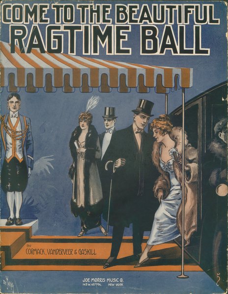 Cormack, Vanderveer, Gaskill. Come to the beautiful ragtime ball. New York: Joe Morris Music Co., 1915.: Page 1 of 6