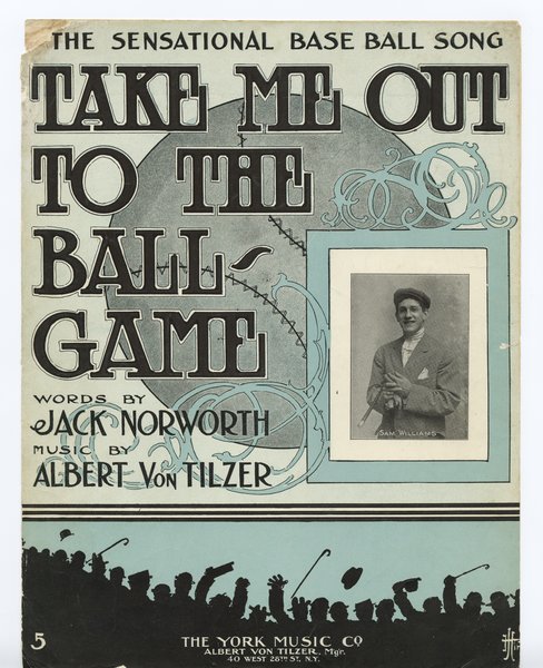 Von Tilzer, Albert, Norworth, Jack. Take me out to the ball game. New York: The York Music Co., 1908.: Page 1 of 6