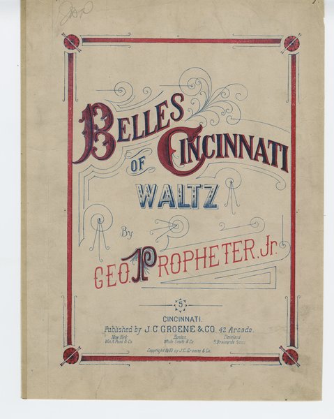 Propheter, Geo. Belles of Cincinnati waltz. Cincinnati: J. C. Groene & co., 1883.: Page 1 of 6