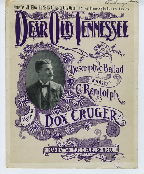 Cruger, Dox, Randolph, C. The Dear old Tennessee. New York: Manhattan Music Publishing, 1899.: Page 1 of 5